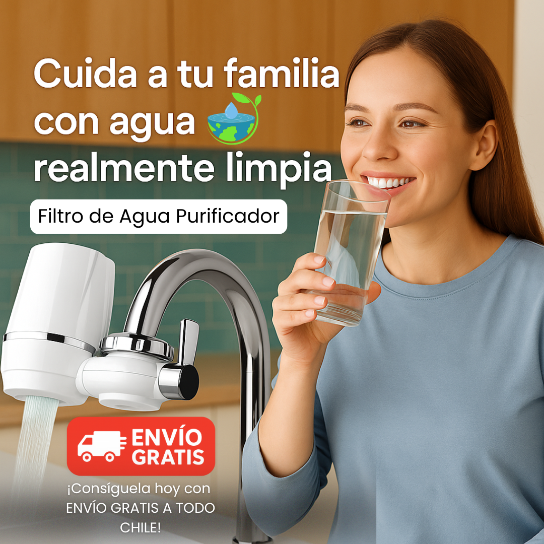 Filtro Purificador – Agua más limpia, hogar más seguro